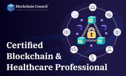 Certified Blockchain & Healthcare Professional