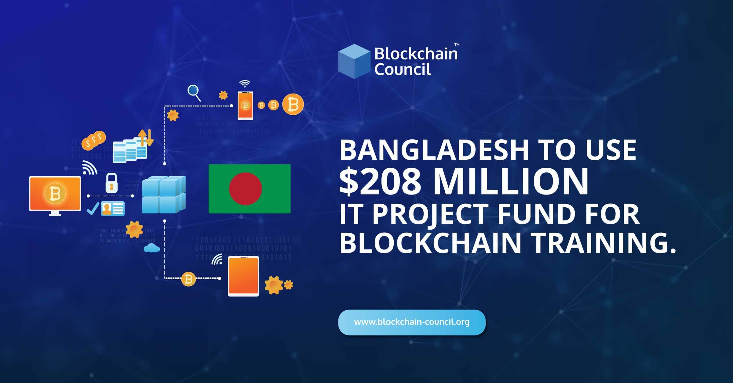 Bangladesh To Use $ 208 Million IT Project Fund For Blockchain Training