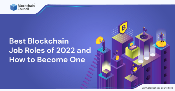 Best Blockchain Job Roles Of 2020 And How To Become One