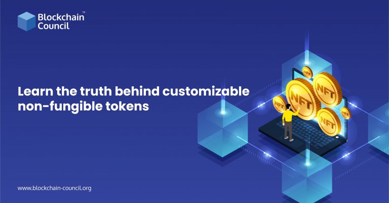 Learn The Truth Behind Customizable Non-fungible Tokens - Blockchain ...