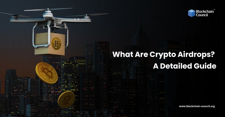 What Are Crypto Airdrops? A Detailed Guide - Blockchain Council