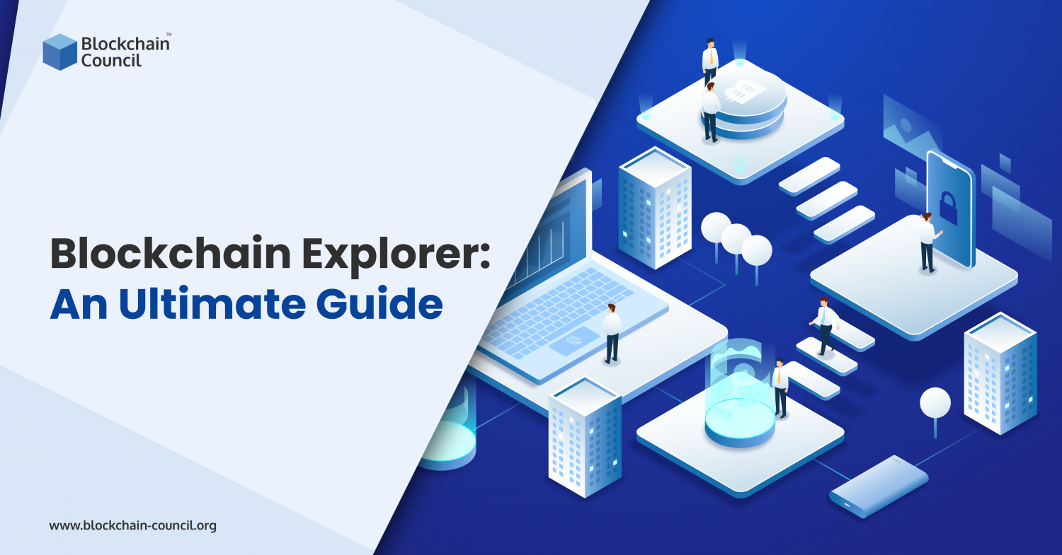 Blockchain Explorer: An Ultimate Guide   Blockchain Council