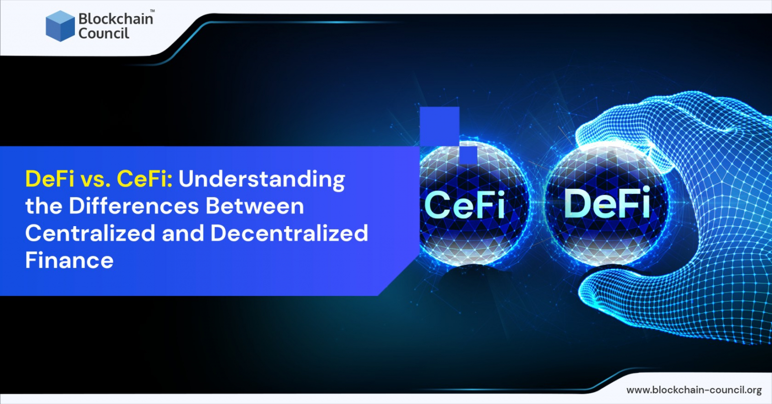 DeFi Vs. CeFi: Understanding The Differences Between Centralized And ...