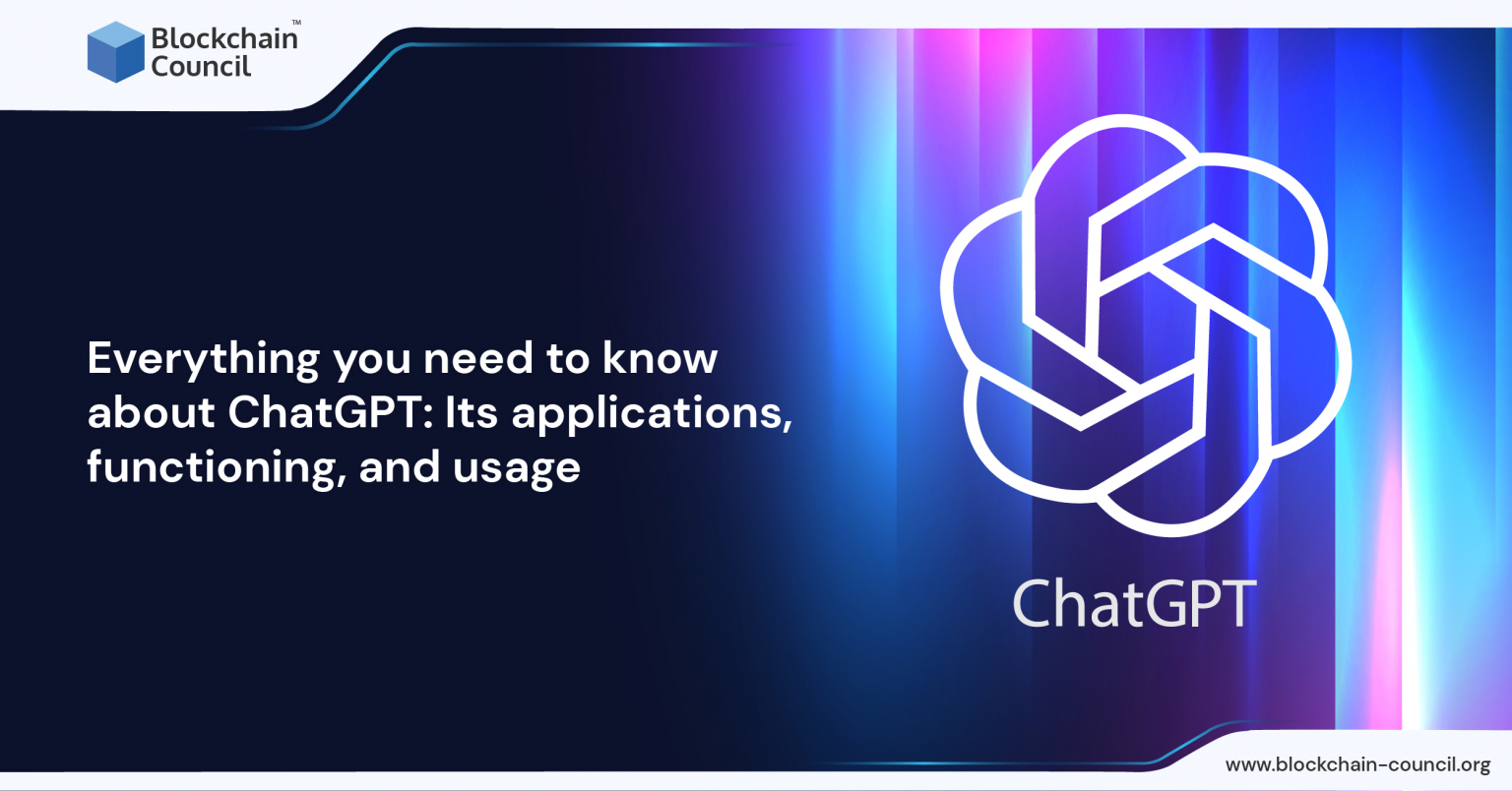 Everything you need to know about ChatGPT: Its Applications ...