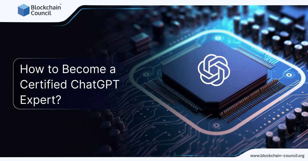 How to Become a Certified ChatGPT Expert?