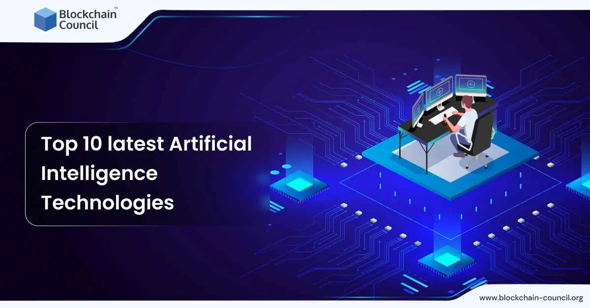 Top 10 latest Artificial Intelligence Technologies