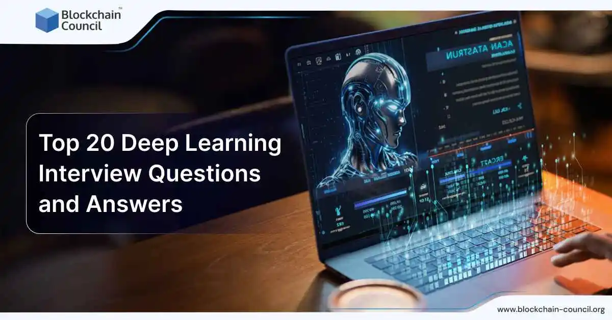 Top 20 Deep Learning Interview Questions and Answers