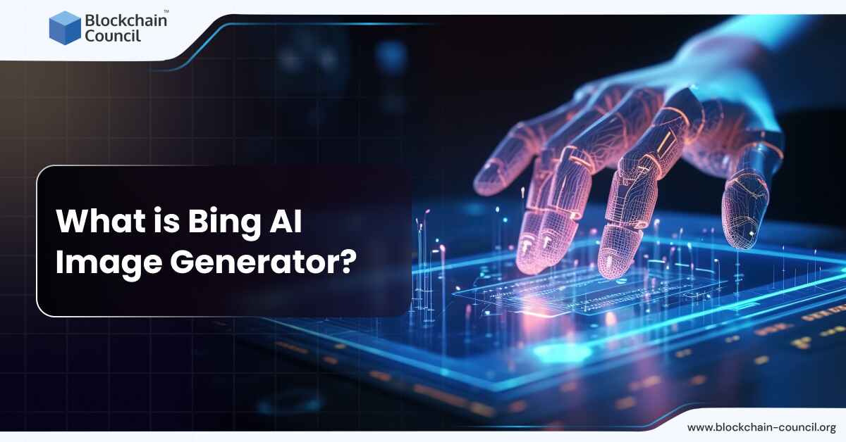 What is Bing AI Image Generator & Bing AI Image Creator?