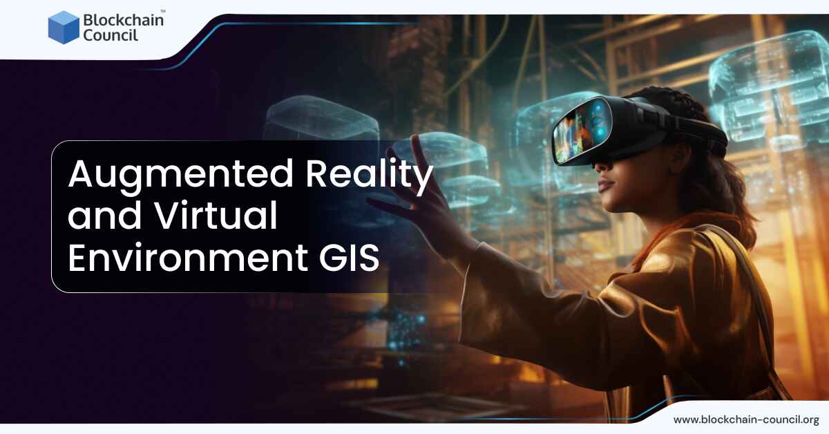 Augmented Reality and Virtual Environment GIS