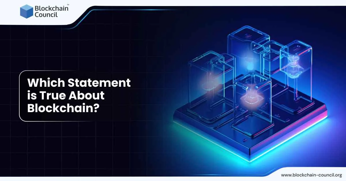 Which Statement is True About Blockchain?