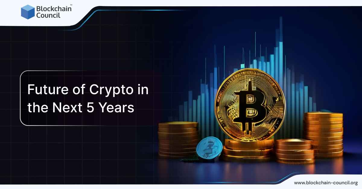 Future of Crypto in the Next 5 Years