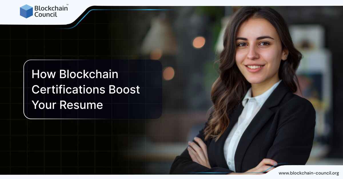 How Blockchain Certifications Boost Your Resume