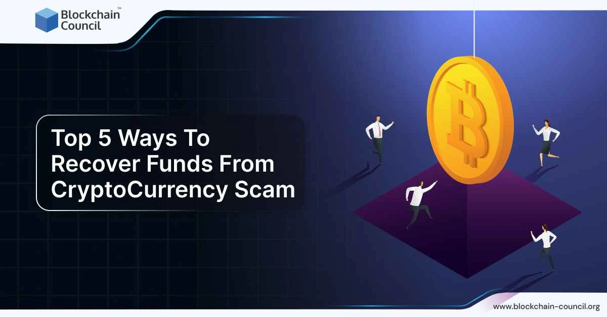 Top 5 Ways To Recover Funds From Crypto Currency Scam