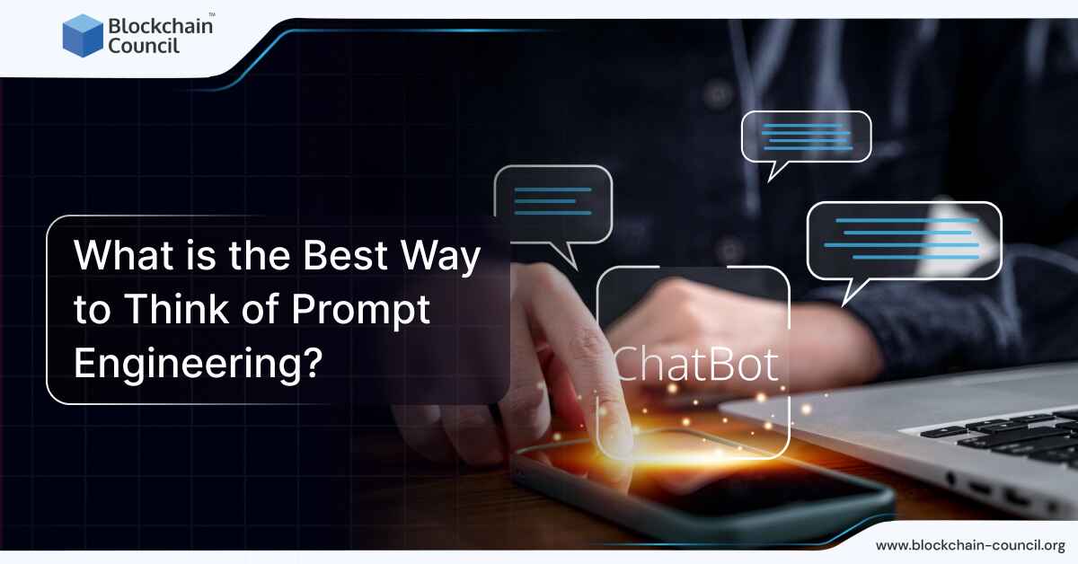 What is the Best Way to Think of Prompt Engineering?