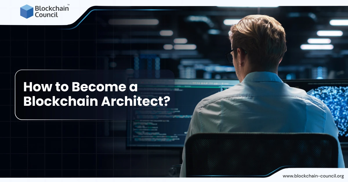 How to Become a Blockchain Architect?