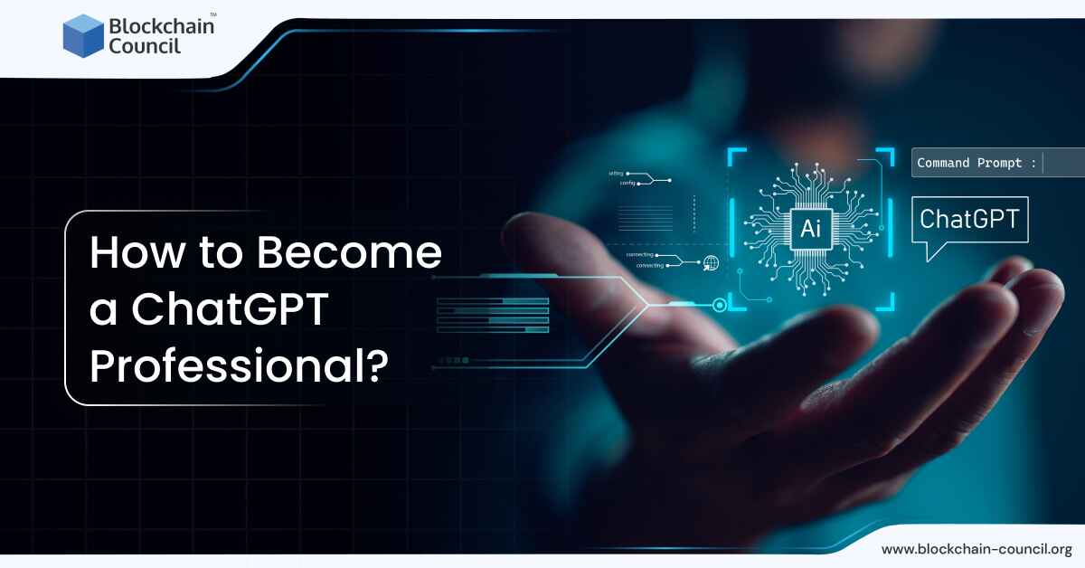 How to Become a ChatGPT Professional?