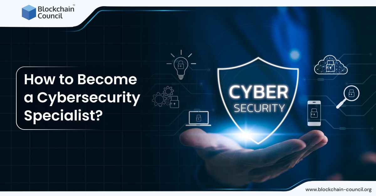 How to Become a Cybersecurity Specialist?