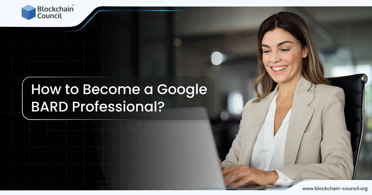 How to Become a Google BARD Professional?