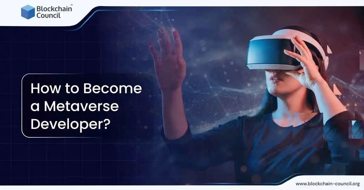 How to Become a Metaverse Developer?