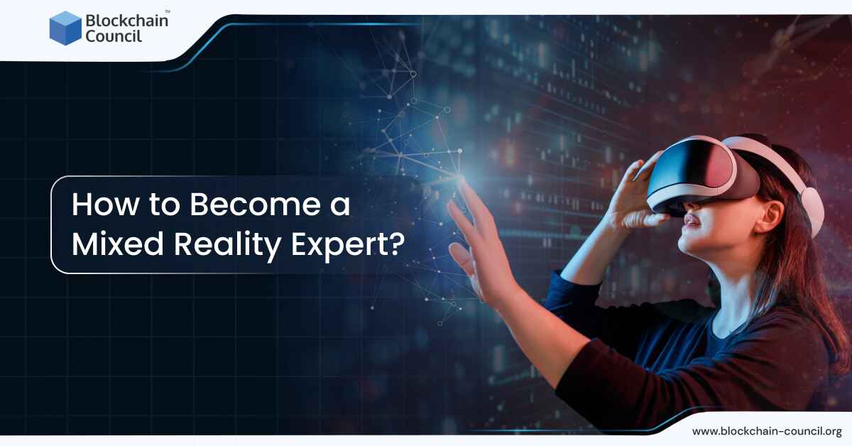 How to Become a Mixed Reality Expert?