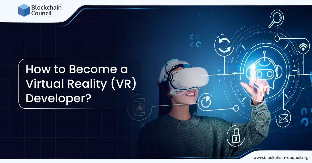 How to Become a Virtual Reality (VR) Developer?