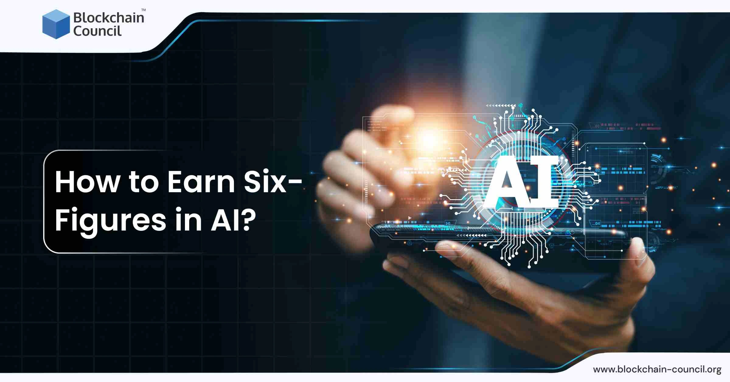 How to Earn Six-Figures in AI?