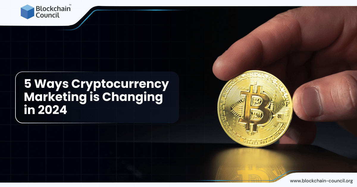 5 Ways Cryptocurrency Marketing is Changing