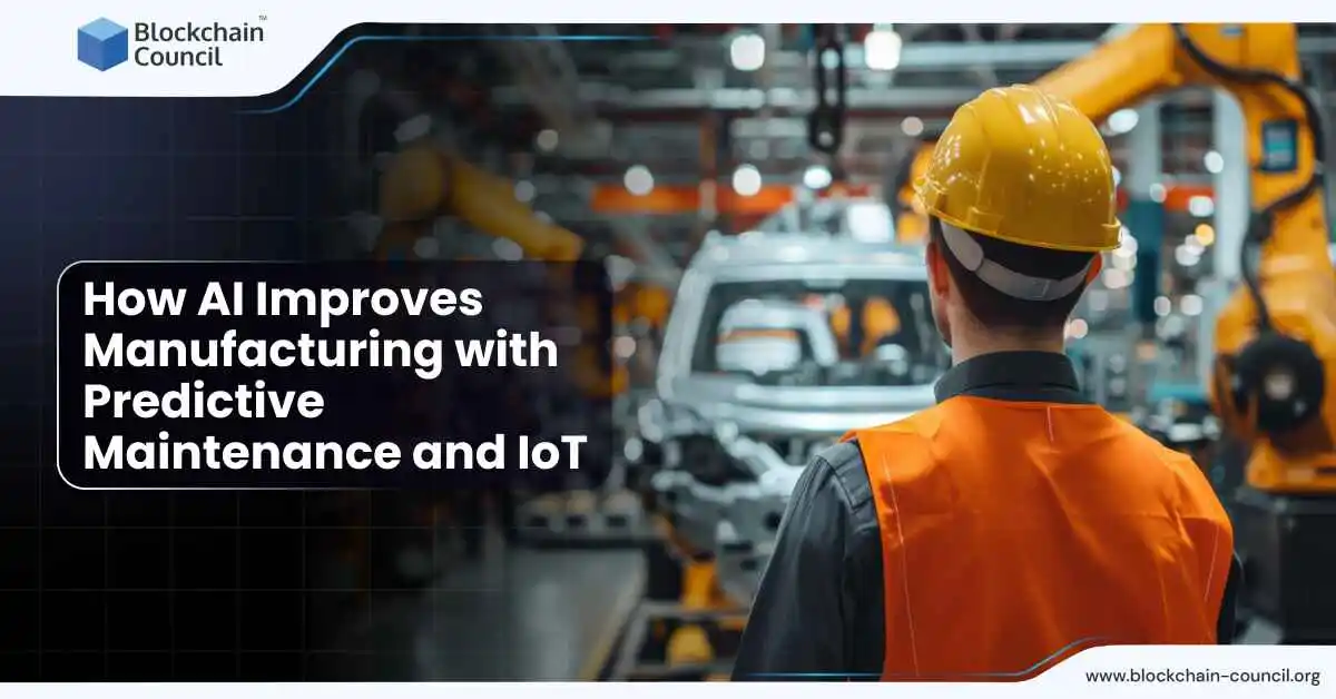 How AI Improves Manufacturing with Predictive Maintenance and IoT