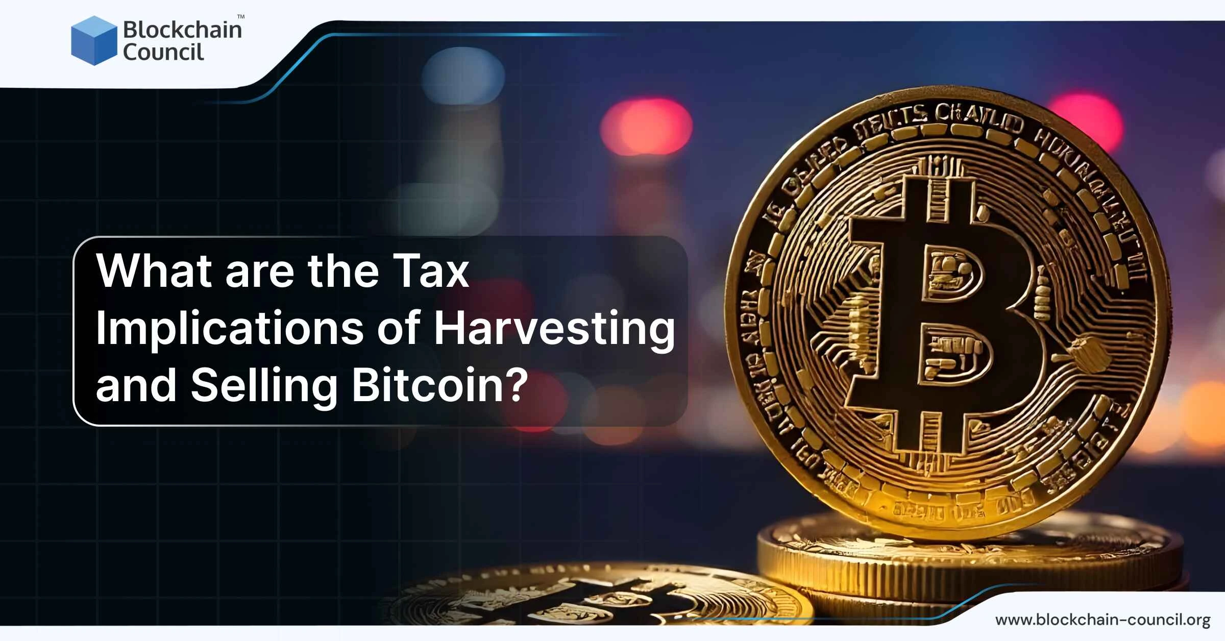 What are the Tax Implications of Harvesting and Selling Bitcoin?