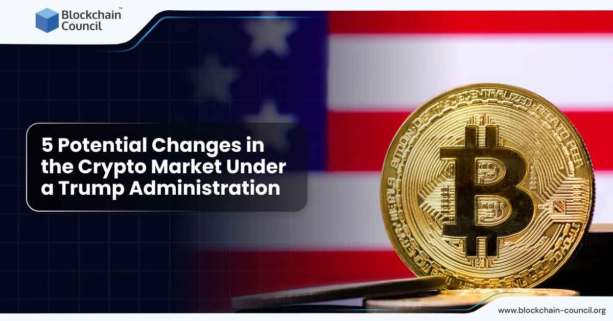 5 Potential Changes in the Crypto Market Under a Trump Administration