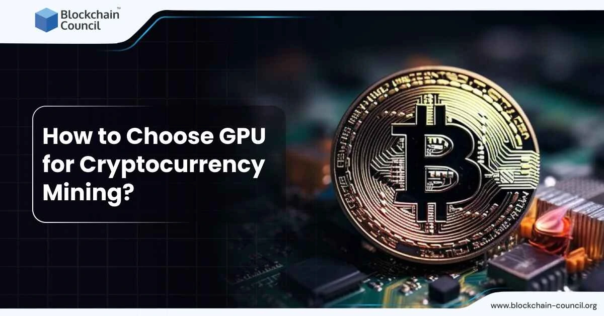 How to Choose GPU for Cryptocurrency Mining?