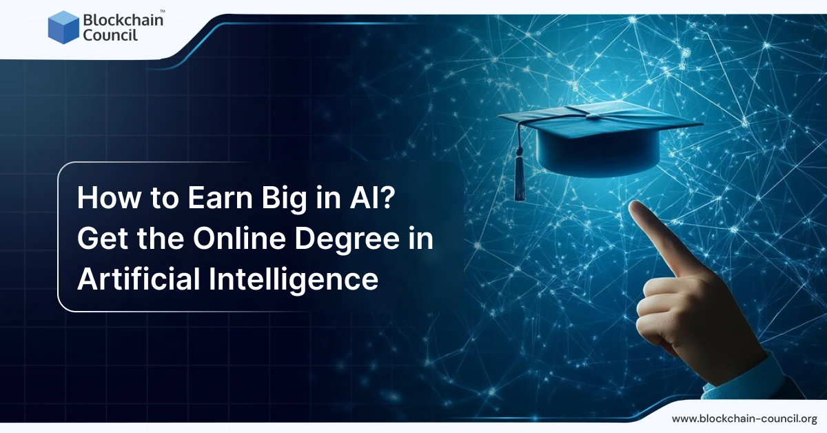 How to Earn Big in AI? Get the Online Degree in Artificial Intelligence