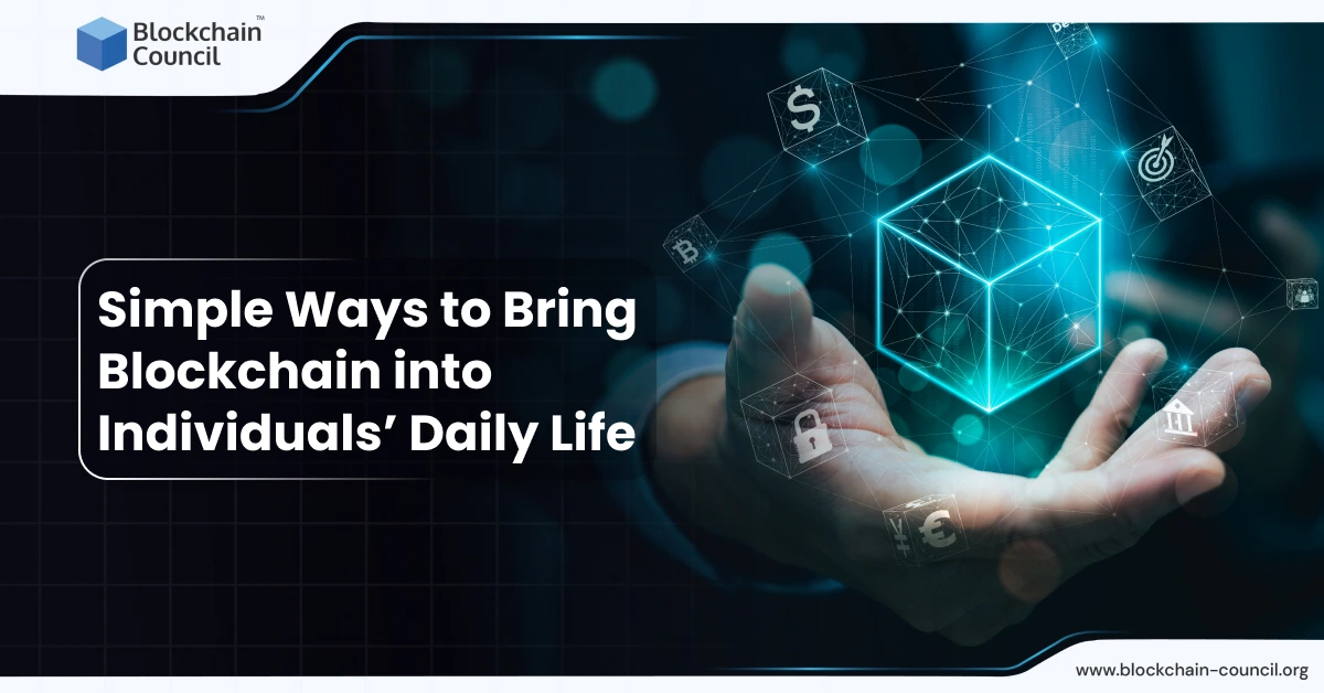 Simple Ways to Bring Blockchain into Individuals’ Daily Life