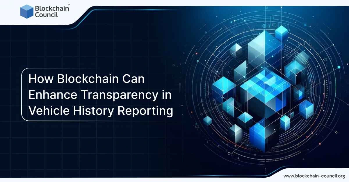 How Blockchain Can Enhance Transparency in Vehicle History Reporting