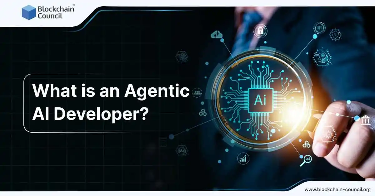 What is an Agentic AI Developer?