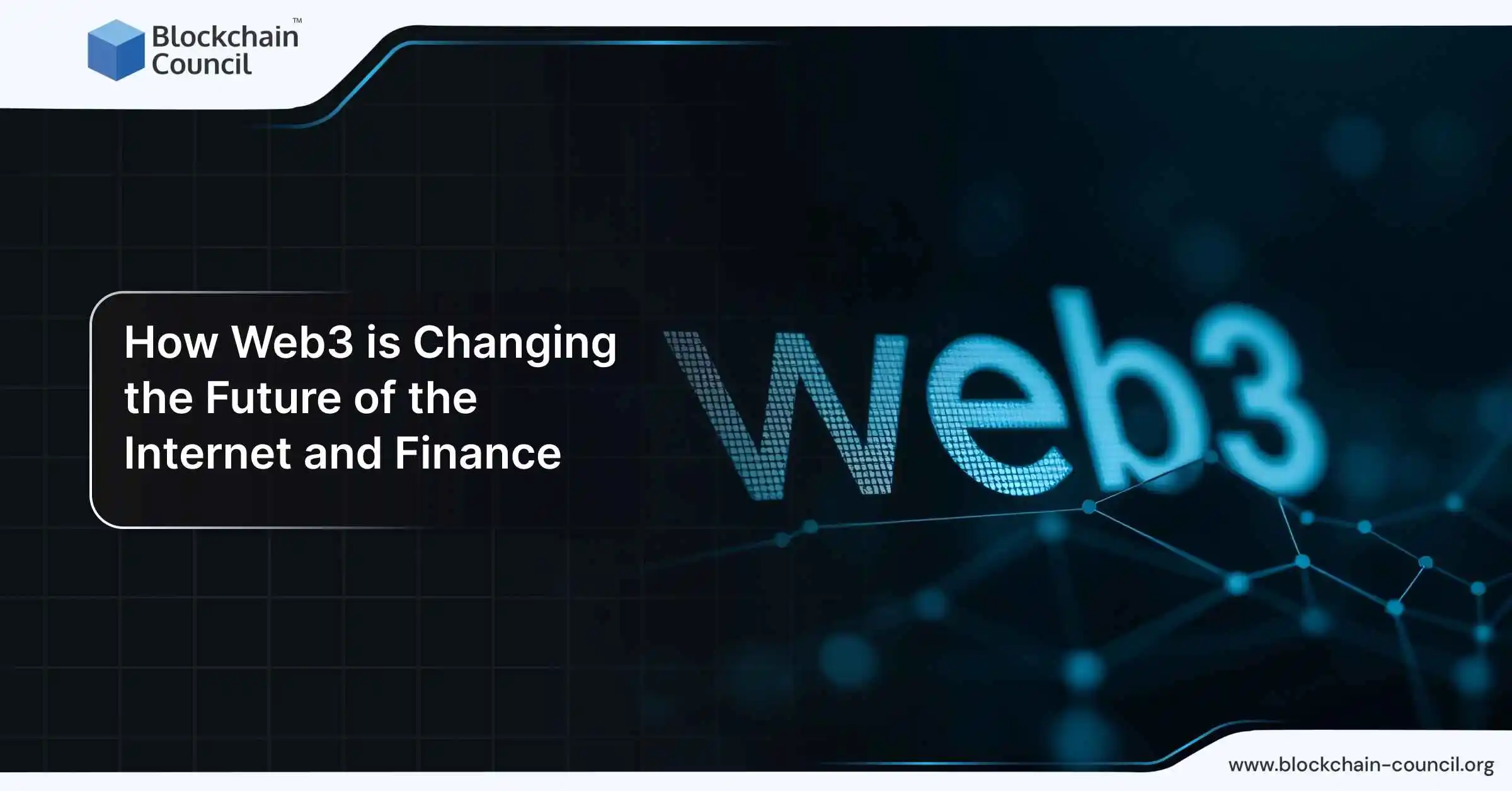 How Web3 is Changing the Future of the Internet and Finance