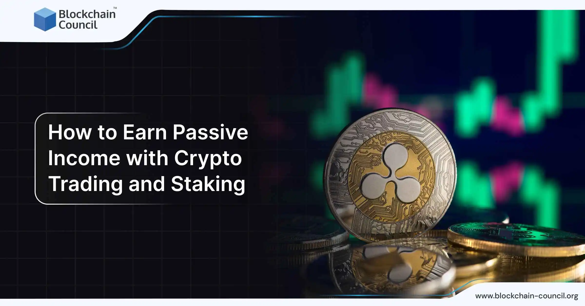 How to Earn Passive Income with Crypto Trading and Staking