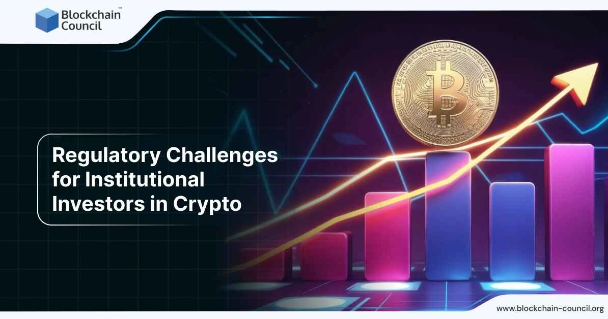 Regulatory Challenges for Institutional Investors in Crypto