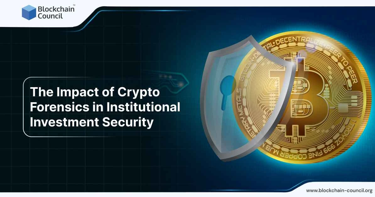 The Impact of Crypto Forensics in Institutional Investment Security