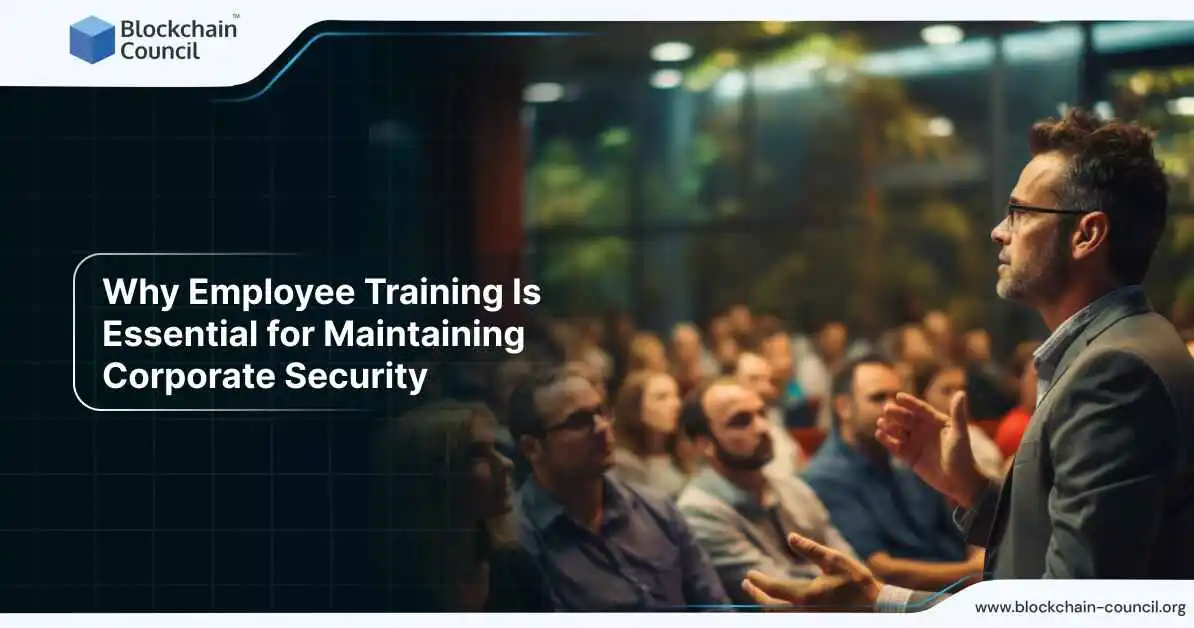 Why Employee Training Is Essential for Maintaining Corporate Security